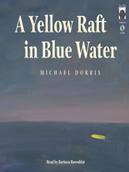 Title details for A Yellow Raft in Blue Water by Michael Dorris - Wait list